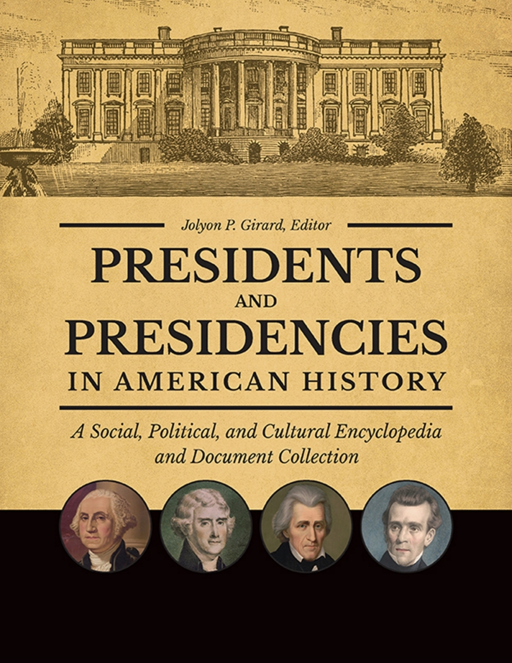 Presidents and Presidencies in American History [4 volumes] A Social, Political, and Cultural Encyclopedia and Document Collection [4 volumes] 1st Edition â€“ PDF/EPUB Version Downloadable
